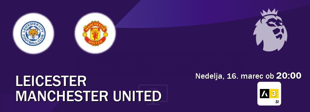 Prenos tekme med Leicester in Manchester United v živo na <b>Arena Sport 3</b> (nedelja, 16. marec ob  20:00 uri).